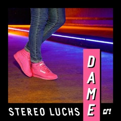 Stereo Luchs - Dame