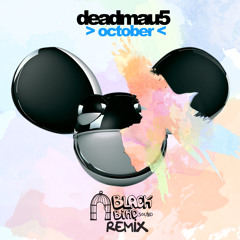 Deadmau5 - October (Blackbird Sound Remix)