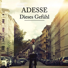 Adesse - Dieses Gefühl (prod. by Unik)