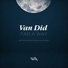 Van Did- Far A Way