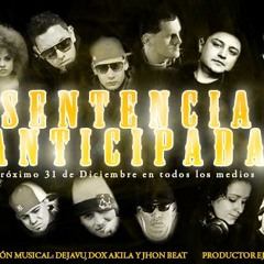 Sentencia Anticipada (La Elite Rap Colombia) Prod by Deja Vu & Jhon Beat