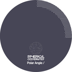 PoleGroup 15/ Spherical Coordinates - Polar Angle EP (Preview)