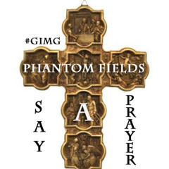 Phantom Fields - Say A Prayer Prod. Hippie Sabatoge