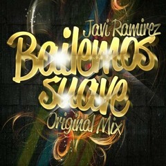 Javi Ramirez - Bailemos Suave (Original mix)