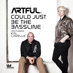 Could Just Be The Bassline - Artful (Feat. Kal Lavelle)