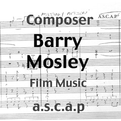 " Military Action " -Film  Composer Barry Mosley- ascap