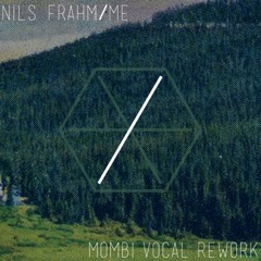 Nils Frahm - Me (Mombi Vocal Rework)