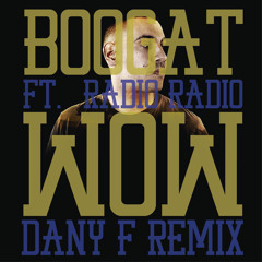 Boogat ft. Radio Radio - Wow (Dany F Remix)PRESS BUY TO DOWNLOAD)