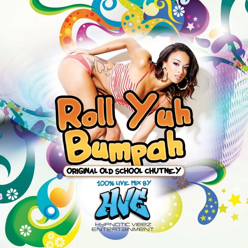 Hypnotic Vibez Ent. - Roll Yuh Bumpah (Live Chutney CD)
