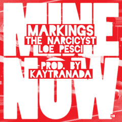 Mine, Now featuring The Narcicyst & Loe Pesci (Produced by Kaytranada)