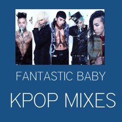 Big Bang- Fantastic Baby Remix