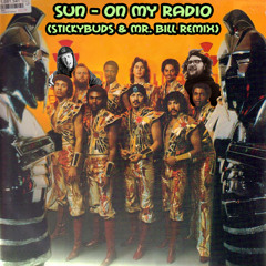 Sun - On My Radio (Stickybuds & Mr. Bill Remix)