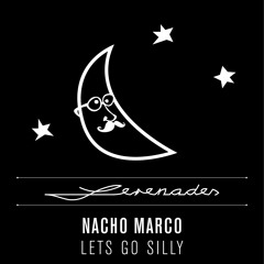 03 Nacho Marco Let s Go Silly feat. Sais & Fabiani (Roberto Rodriguez Remix) (128 Snippet)