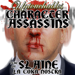 Character Assassins Ft. Slaine of La Coka Nostra & Skinny Cavallo - "Untouchables"