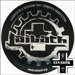 Laibach - Geburt Einer Nation [NSK Mix by Einarök]
