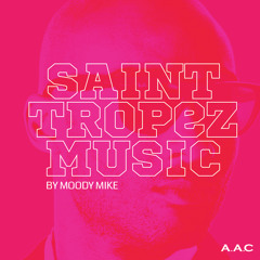ST TROPEZ MUSIC BY MOODY MIKE