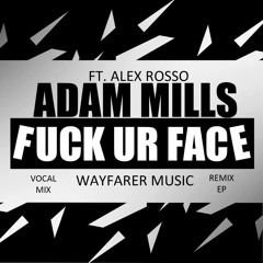 Adam Mills - Fuck Your Face (Miss K & Terry Tsia Remix) [Wayfarer Music]