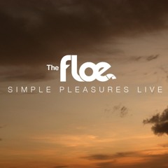 THE FLOE - 'Sakura' - Simple Pleasures Live Album Version