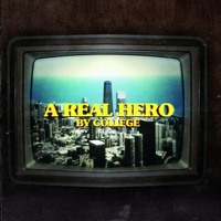 College - A Real Hero (Ft. Electric Youth)