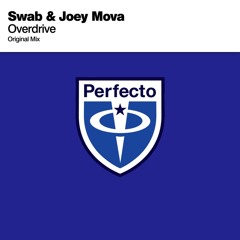 Swab & Joey Mova - Overdrive (Original Mix)