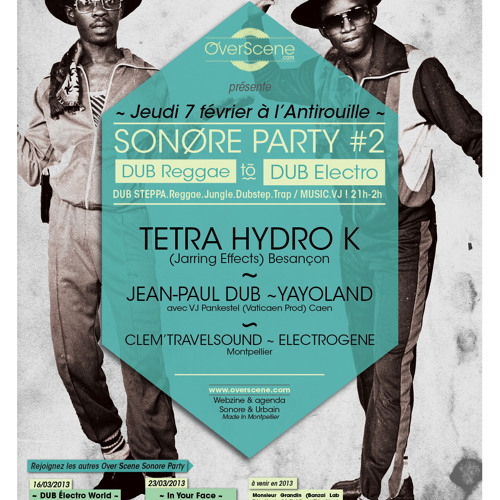 "Sonore Party #2" Dub Électro w/ Tetra Hydro K, Jean-Paul Dub, Yayoland ...