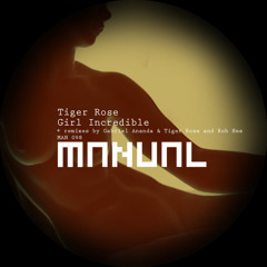 Tiger Rose - Girl Incredible (Gabriel Ananda & Tiger Rose remix)