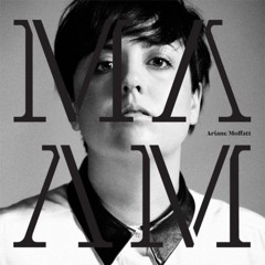 Ariane Moffatt - Je veux tout