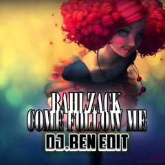Bahlzack - Come follow me (Dj.Ben Edit)