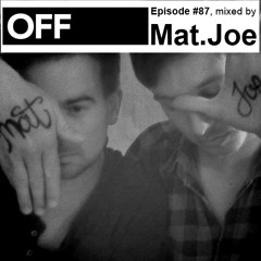 OFF Recordings Podcast Episode #87, mixed by Mat.Joe