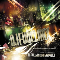 J-King & Maximan - Mami No Temas (Dj Fuullmix Ft Dj Kike) [Deluxe versión] [Club Team Pro Djs]