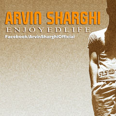 Arvin Sharghi _ Enjoyed Life