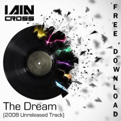 IAIN CROSS - THE DREAM - 2008 UNRELEASED TRACK - FREE DOWNLOAD
