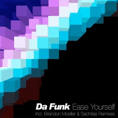 Da Funk - Ease Yourself ( Sachrias Breeze Rmx)