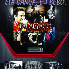 Talagaco - Ela Dança eu Bebo
