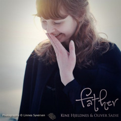 Kine Hjeldnes & Oliver Sadie — Father