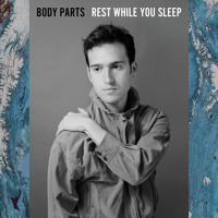 Body Parts - Rest While You Sleep