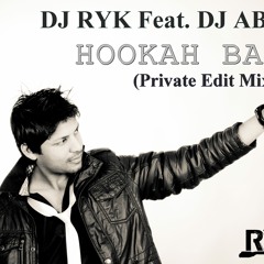 DJ RYK Ft. DJ ABBY - Hookah Bar (Private Edit Mix)