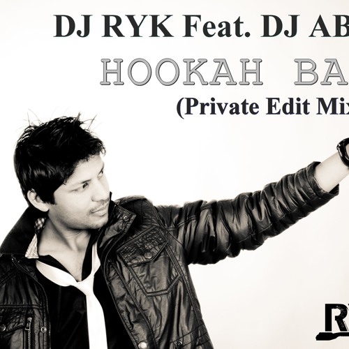 Stream DJ RYK Ft. DJ ABBY Hookah Bar (Private Edit Mix) by djryk