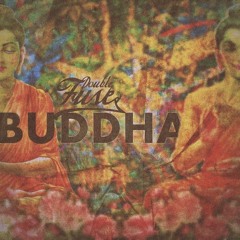 Double Fuse - Buddha