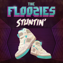 The Floozies - Stuntin' [EXCLUSIVE PREMIERE]