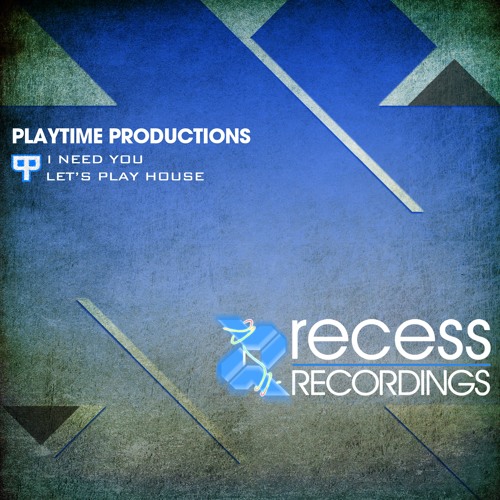 Playtime Productions - I Need You (Original Mix)