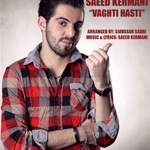 Saeed Kermani - Vaghti Hasti