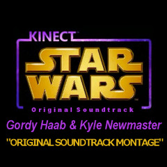 Kinect: Star Wars, Soundtrack Montage - Gordy Haab & Kyle Newmaster