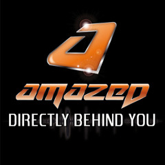 Amazed - Directly Behind You