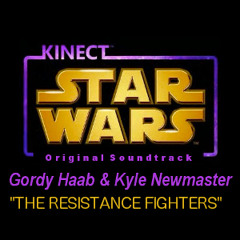 "The Resistance Fighters" Kinect: Star Wars - Gordy Haab & Kyle Newmaster
