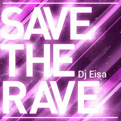 Dj Eisa - Save The Rave -