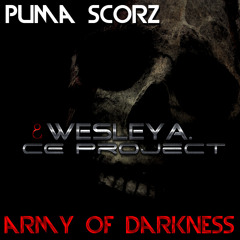Puma Scorz - Army Of Darkness (Wesley A. & CE Project Remix)