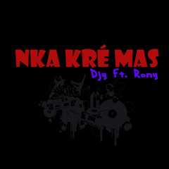 Djy Ft Rony  (N ka Kre +)