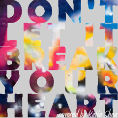 Don't Let It Break Your Heart (Coldplay)