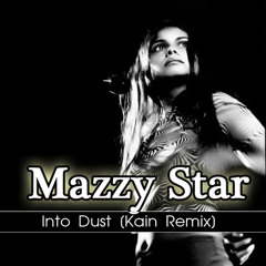 Mazzy Star - Into Dust (Kain Remix) [web preview]